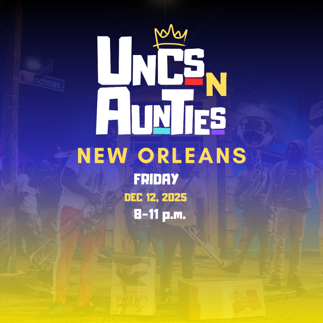 Uncs n Aunties New Orleans 12.12.25