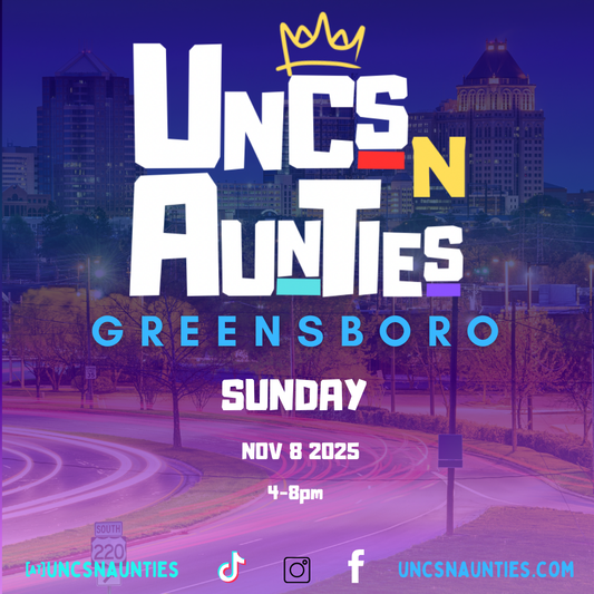 Uncs n Aunties Greensboro 11.9.25