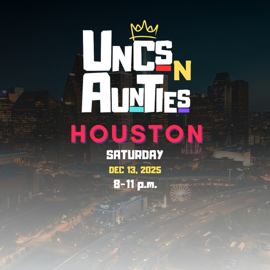 Uncs n Aunties Houston 12.13.25