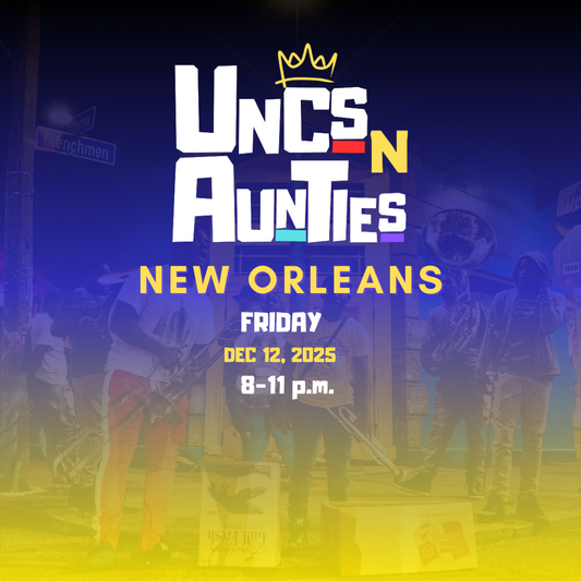 Uncs n Aunties New Orleans 12.12.25